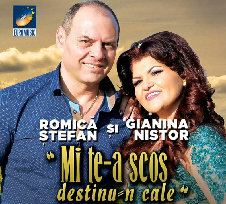 ROMICA STEFAN SI GIANINA NISTOR - MI TE-A SCOS DESTINU-N CALE 2017 [ ALBUM CD ORIGINAL ]